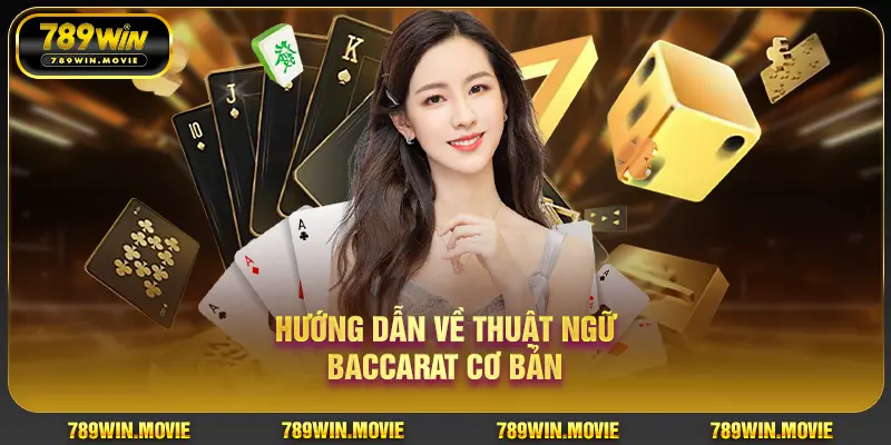 Hướng dẫn về thuật ngữ Baccarat cơ bản